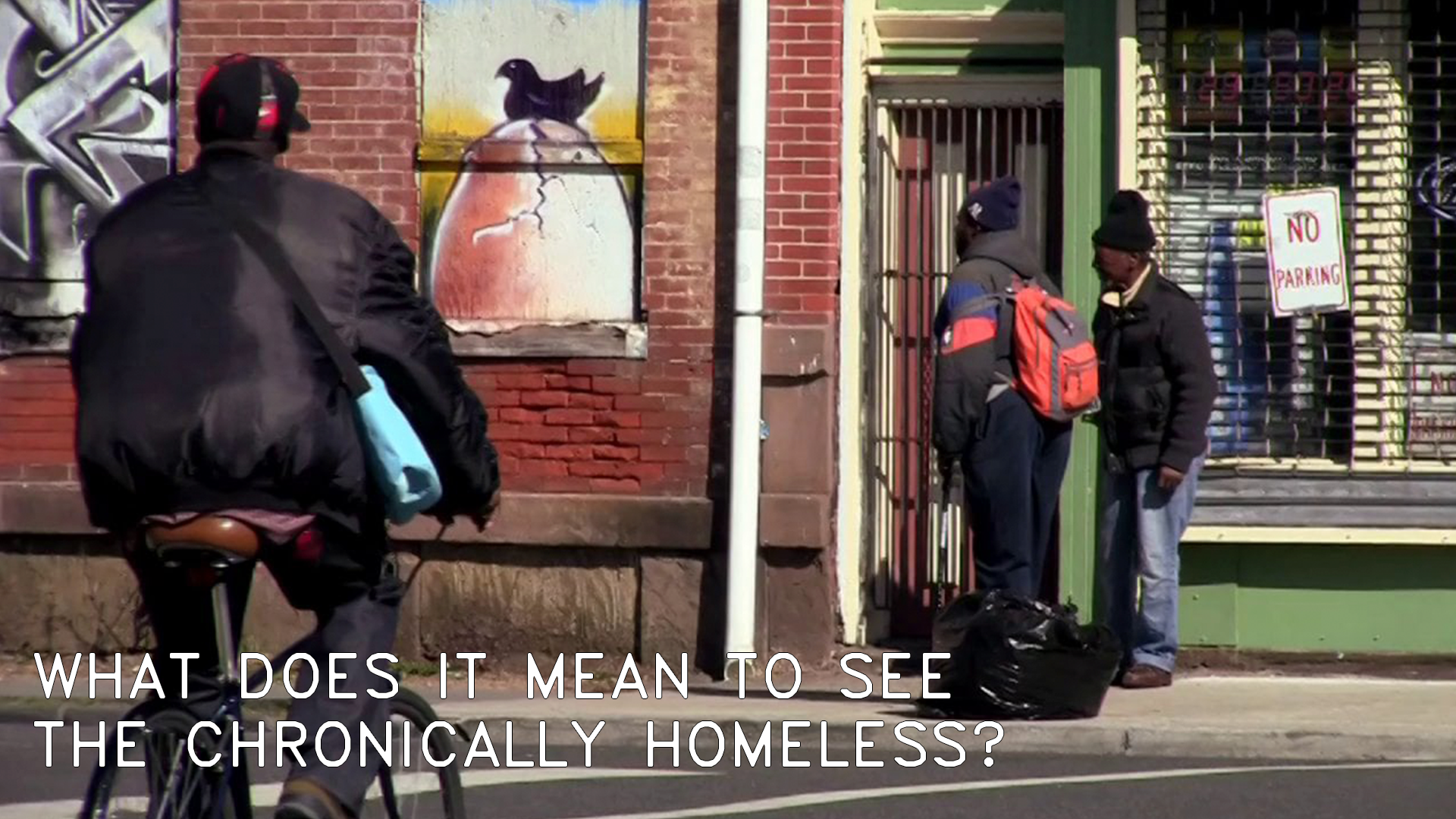 WHAT DOES IT MEAN TO "SEE" THE CHRONICALLY HOMELESS?